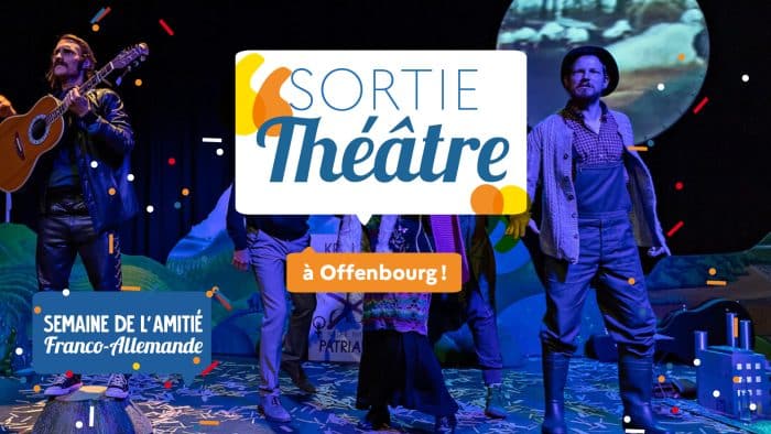 Sortie théâtre “Dreyeckland” à Offenbourg 1 SITE FR ALL 20237 1
