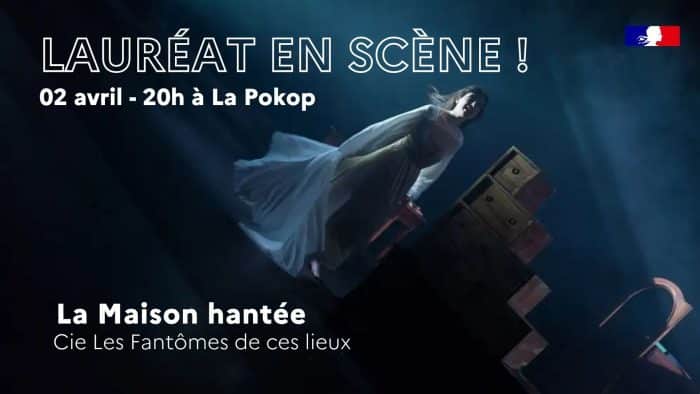Lauréat en scène ! | La Maison hantée, cie Les Fantômes de ces lieux 1 SITE Laureat en Scene 020426